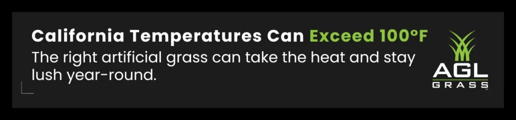 California temperatures exceed 100°F, showing how AGL artificial grass handles heat while looking great and UV-protected year-round.