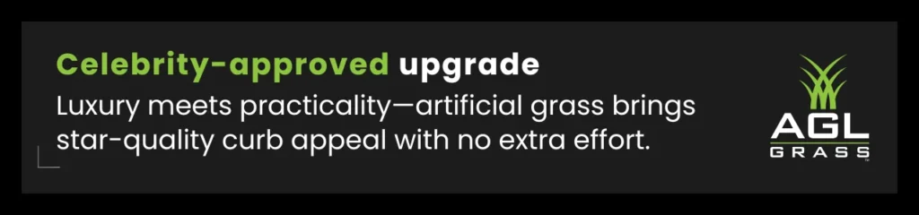 Artificial grass is a top choice among celebrities for its pristine look, durability, and hassle-free upkeep.