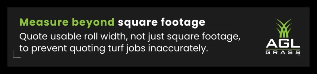 Callout advising accurate measurements for contractor turf install mistakes prevention.